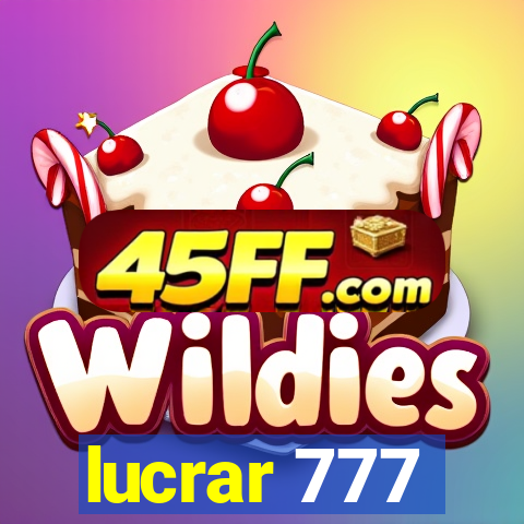 lucrar 777